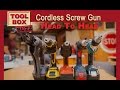 Cordless Screw Guns - Head to Head Comparison