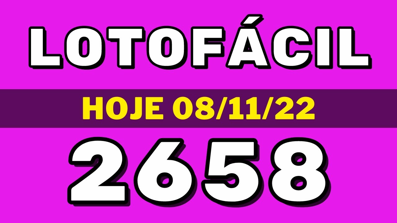 Lotofácil 2658 – resultado da lotofácil de hoje concurso 2658 (08-11-22)