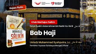 Manhajus Salikin (37) : Bab Haji - Ustadz Muhammad Syahputra, Lc.