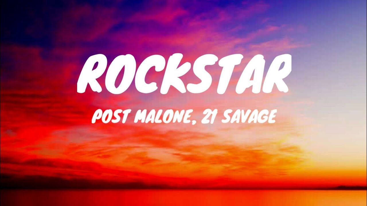 Post Malone - Rockstar (Lyrics) ft.21 Savage Post Malone - Rockstar (Lyrics) ft.21 Savage