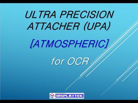 [DISPLAYTEK] Ultra Precision Attacher_Atmospheric [UPA.A] for OCR EQUIPMENT