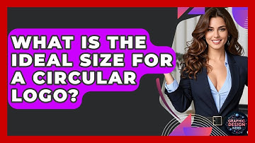 What Is The Ideal Size For A Circular Logo? - Graphic Design Nerd