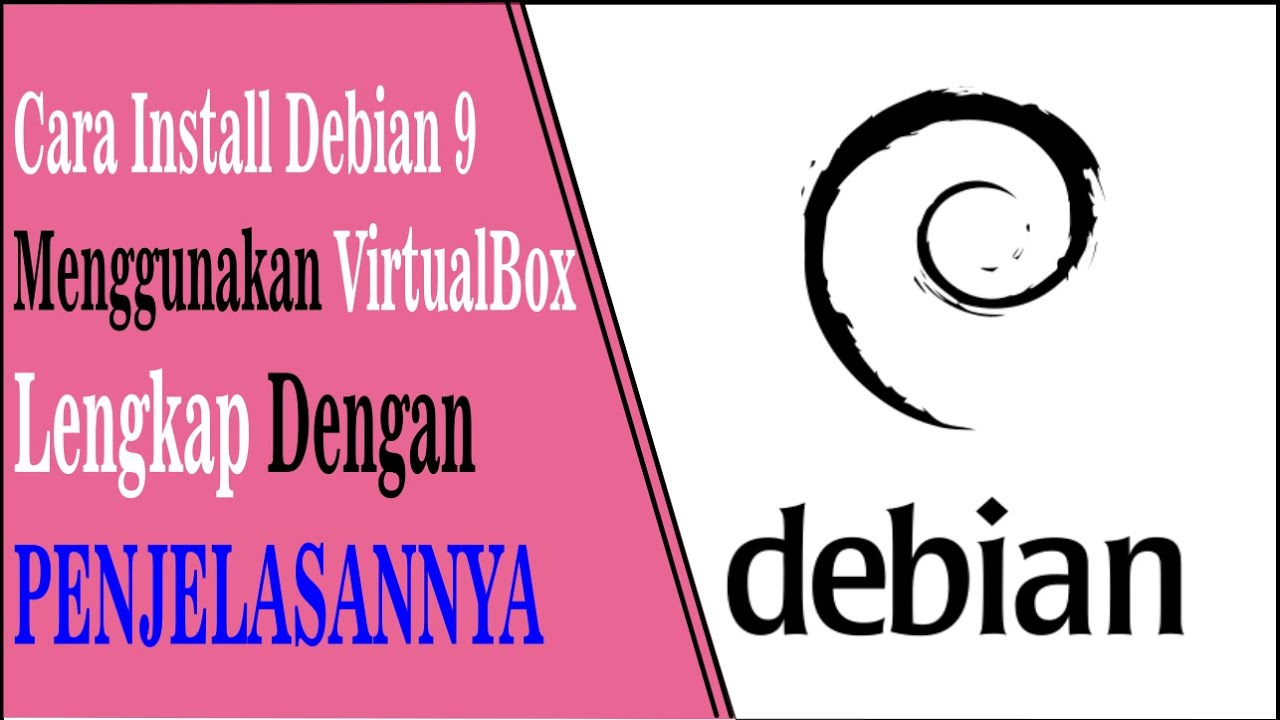 Install Debian 9 di VirtualBox #1 Video SMK. - YouTube