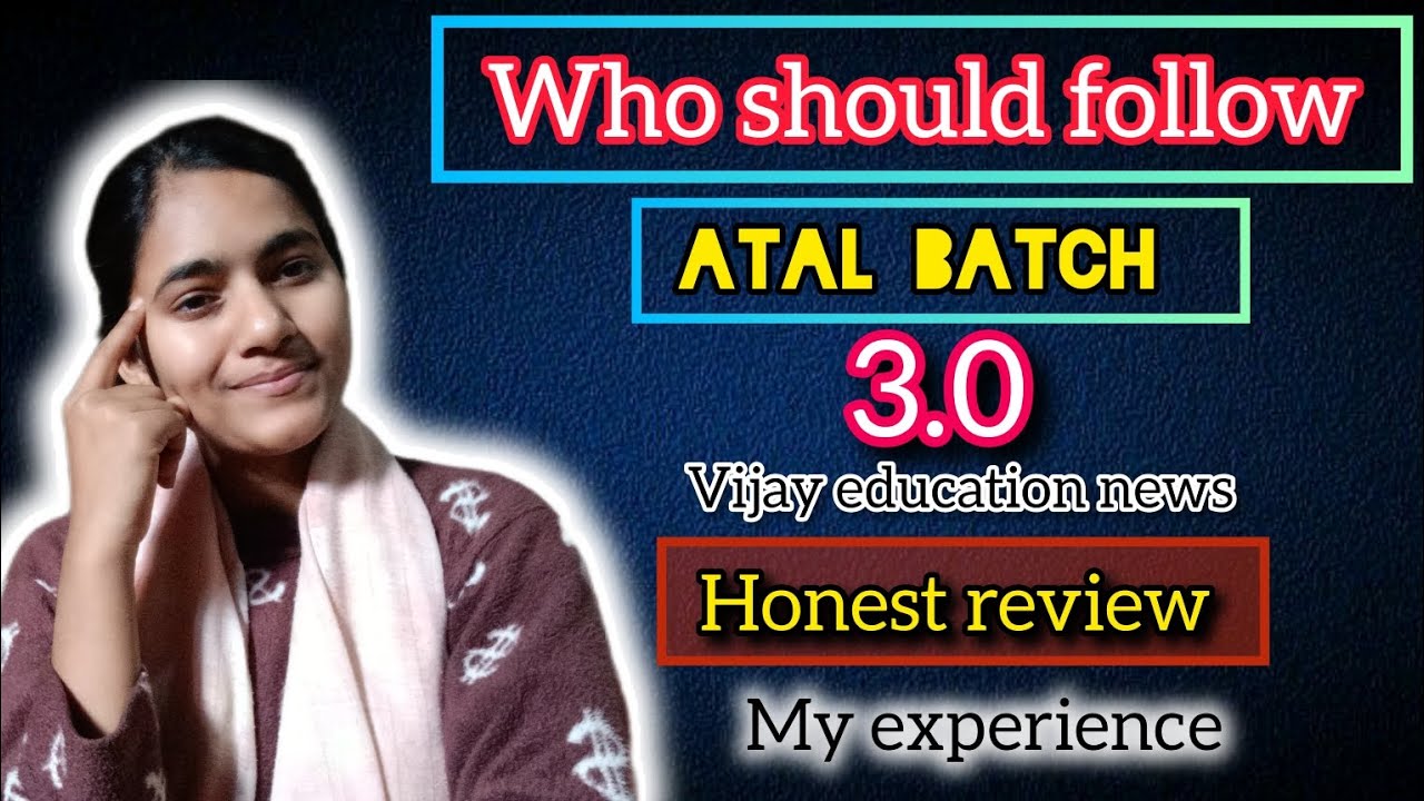 Who should follow 🤔? | ATAL BATCH 3.0 | vijay education || Honest review 