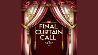 Final Curtain Call