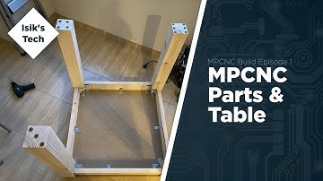 MPCNC Ep. 1 - Parts & Table & Starting the Build