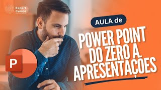 Aula Completa de Power Point do ZERO a APRESENTAÇÃO