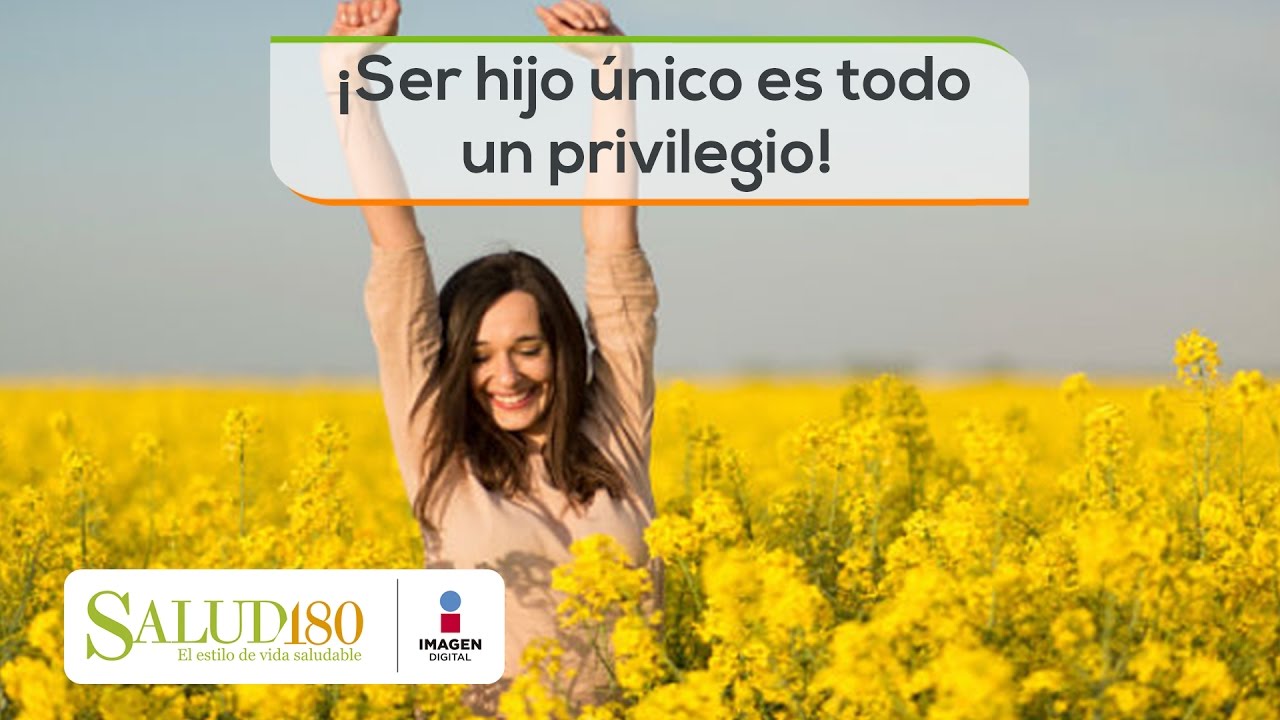 ¡Ser hijo único es todo un privilegio! | Salud180 bajar de peso en 3 dias