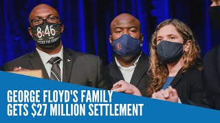 George Floyd's family receives $27 million settlement from Minneapolis over his death
