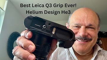 Leica Q3 Ultimate Handgrip - Helium Design Lab He3