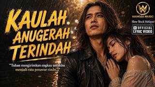 KAULAH ANUGERAH TERINDAH ❤️ Lagu Slow Rock Melayu Paling Romantis | Official Lyric Video