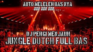 Download Lagu ASLI MELELEH BAS NYA !! DJ PERGI MENJAUH JUNGLE DUTCH FULL BAS MP3 Download Lagu ASLI MELELEH BAS NYA !! DJ PERGI MENJAUH JUNGLE DUTCH FULL BAS MP3