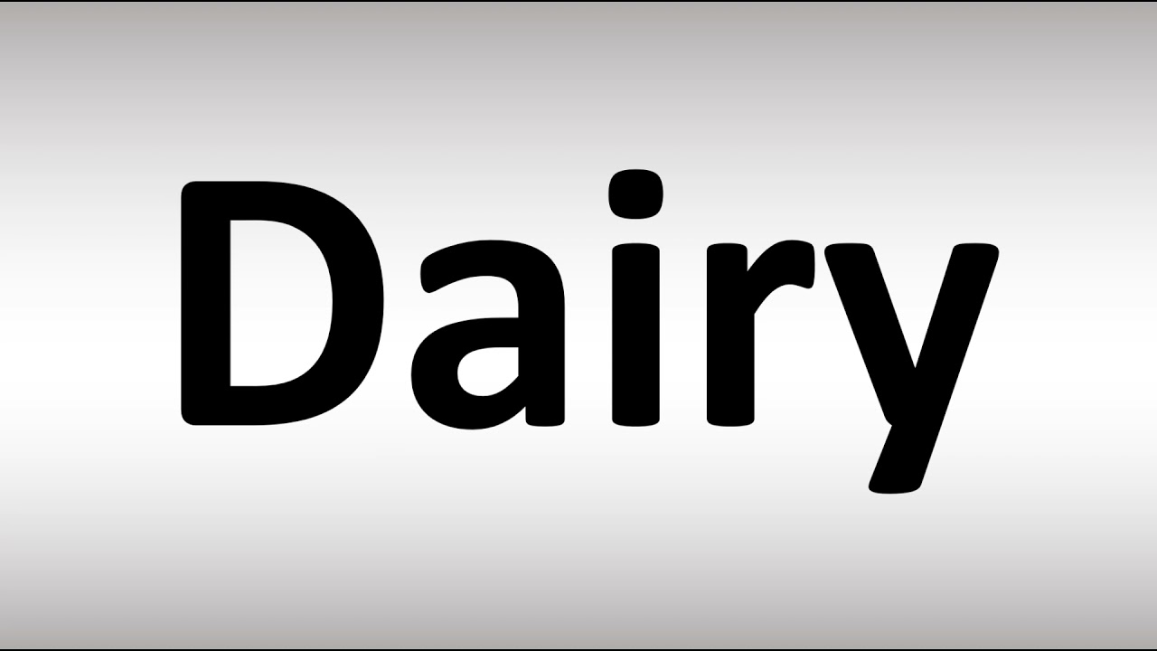 How to Pronounce Dairy YouTube