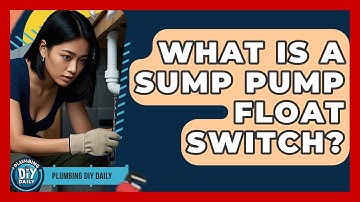 What Is A Sump Pump Float Switch? - Plumbing DIY Daily