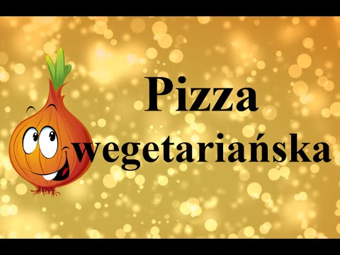Perfekcyjna pizza wegetariańska. *Cebula.tv - pyszne gotowanie.*