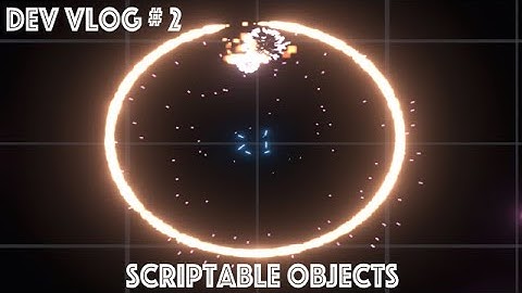 Dev Vlog #2 - Rewriting Unity Game Architecture with Scriptable Object Variables and Events