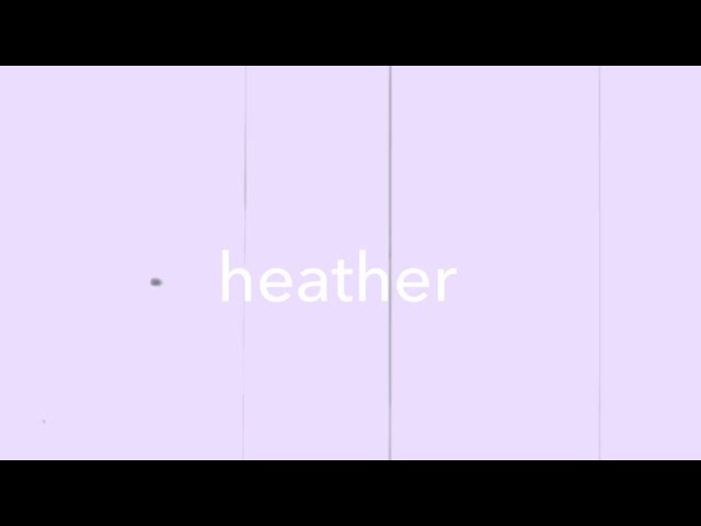 wish i were heather || a music video made by: cibella reeve class=