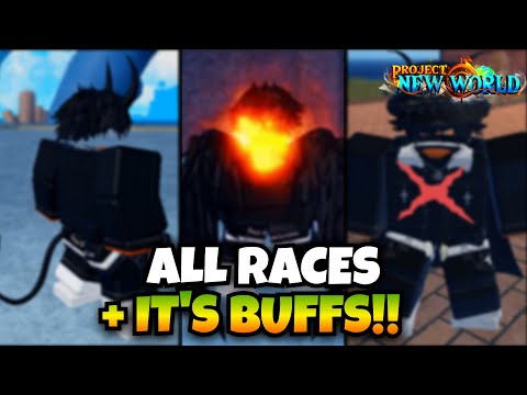 ALL RACES + IT'S BUFFS In Project New World!! 