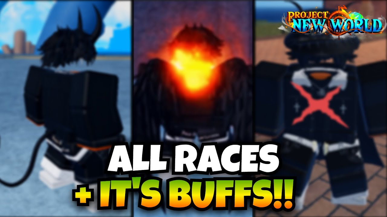 ALL RACES + IT'S BUFFS In Project New World!! 