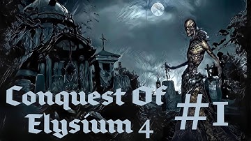 Conquest Of Elysium 4 - Necromancer - Ep 1: Getting Started