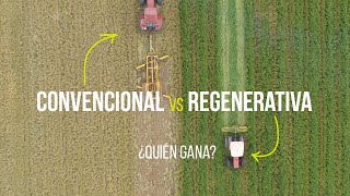 Agricultura convencional Vs Regenerativa. ¿Quién gana?
