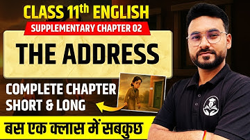 Class 11 English || Chapter 02 The Address- Complete Chapter || Complete Supplementary