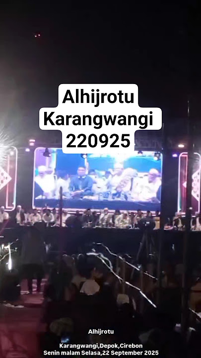 ALHIJROTU - KARANGWANGI BERSHOLAWAT BERSAMA GUS ALDI 22 SEPTEMBER 2025
