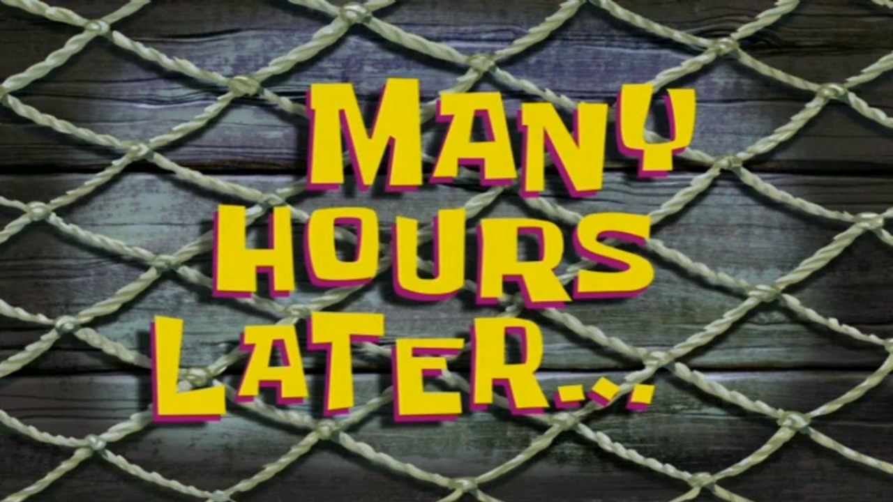 Many Hours Later... | Spongebob Time Card #82