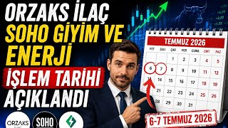 Orzaks Soho İşlem Tari̇hi̇ Belli̇ Oldu Ne Zaman İşleme Başlayacak