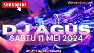 TEEBARU DJ AGUS 11 MEI 2024 SABTU ! ATHENA BANJARMASIN FULL BASS