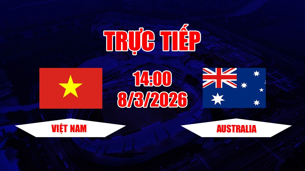 TRỰC TIẾP | Việt Nam - Australia | Sai lầm nhỏ phải trả giá đắt
