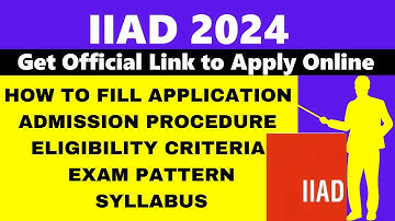 IIAD 2024 Full Details, Application (Out), Dates, Eligibility Criteria, Pattern, Admit Card