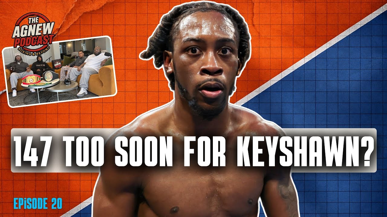 Keyshawn Running To 147? | Matchroom Never Believed In Bam | Antoine Russell Picks Teo Over Shakur?