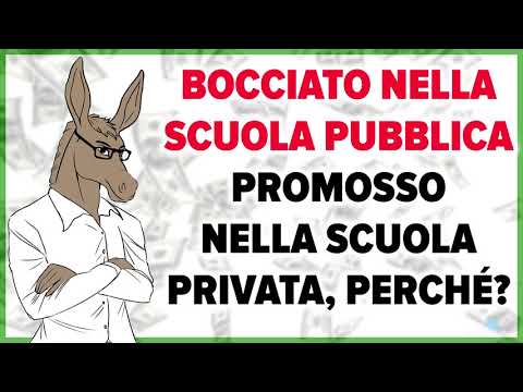 BOCCIATO NELLA SCUOLA PUBBLICA, PROMOSSO NELLA PRIVATA, PERCHÉ?