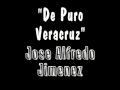 Jose Alfredo Jimenez- De Puro Veracruz