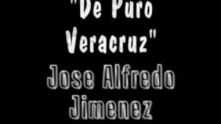 Jose Alfredo Jimenez- De Puro Veracruz
