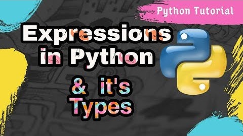 Expressions In Python Full Tutorial | What are Types of Expression in Python? - Python Programming