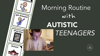 Morning Routine with autistic teenagers.