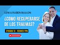 ¿COMO RECUPERARSE DE LOS TRAUMAS? Leni &amp; Ruben Bullon