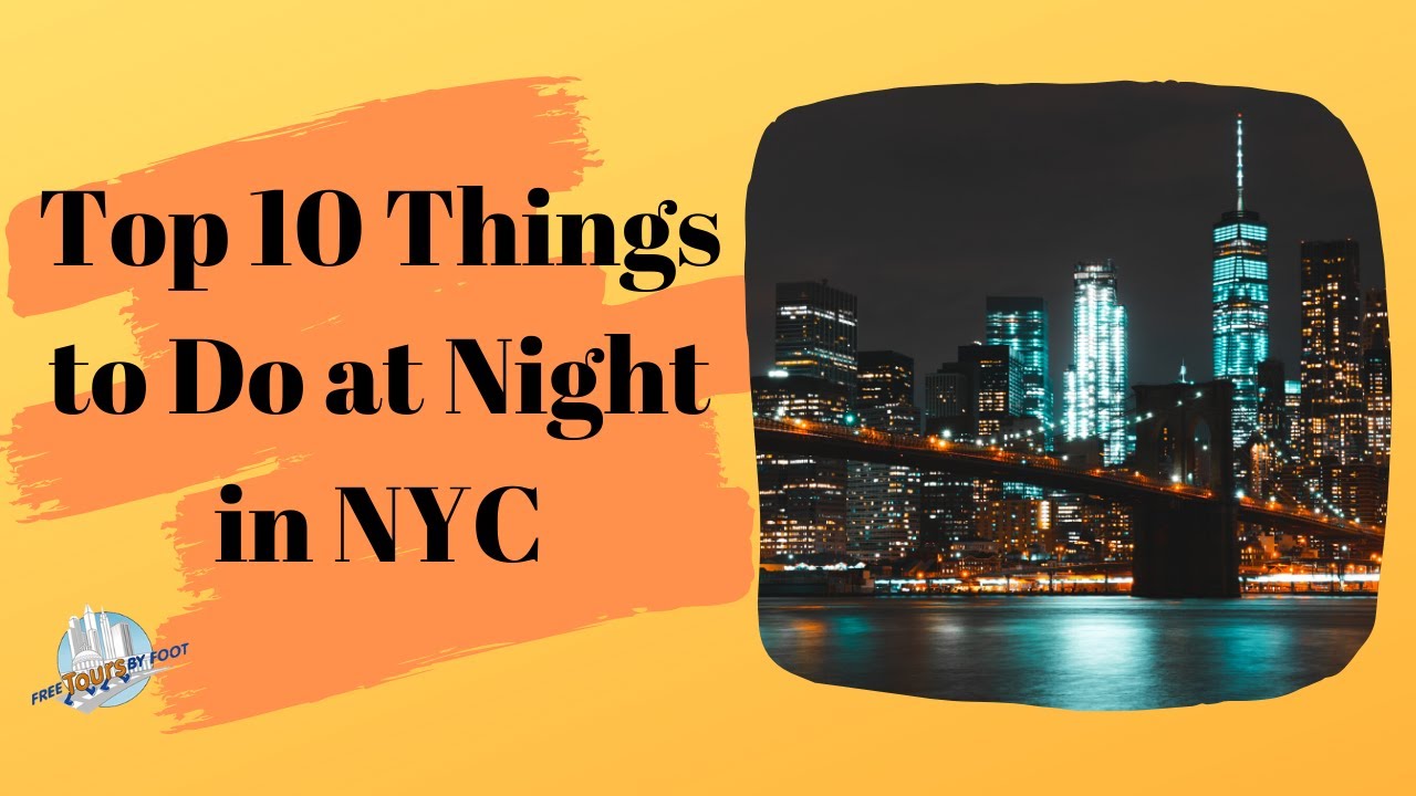 40 Things To Do At Night In New York City For Tourists And Visitors