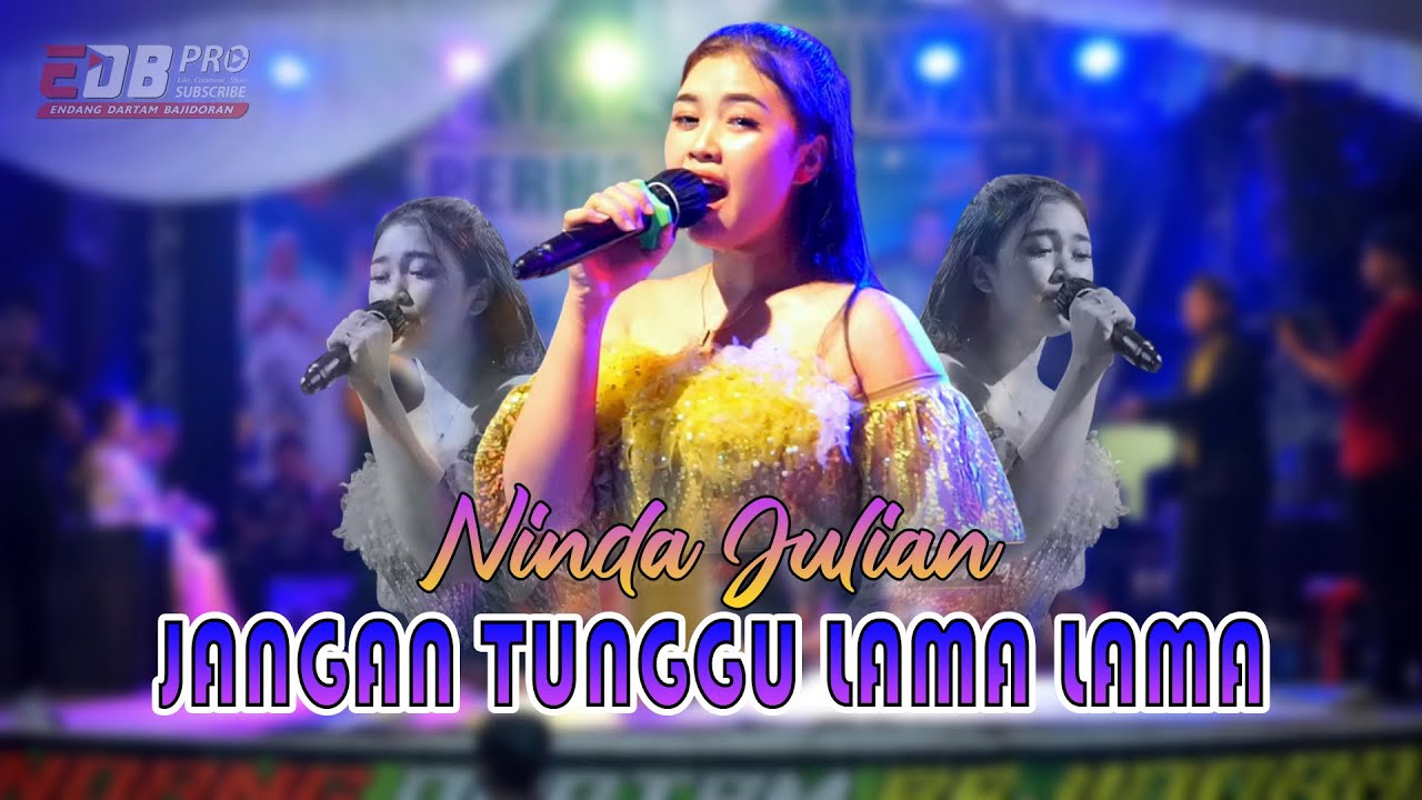 JANGAN TUNGGU LAMA LAMA ( Medley) - EDB PRO ( Voc. NINDA JULIAN ) 