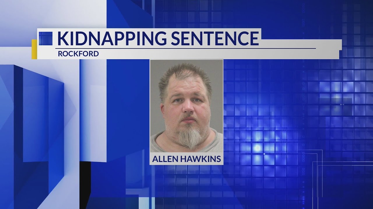 Man convicted in Rockford kidnapping sentenced to 11 years in prison ...
