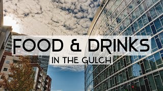FOOD & DRINKS | THE GULCH | Neighborhood Series