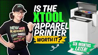 6 Months with the xTool DTF Printer | Upgrades, T-Shirt Business & Support