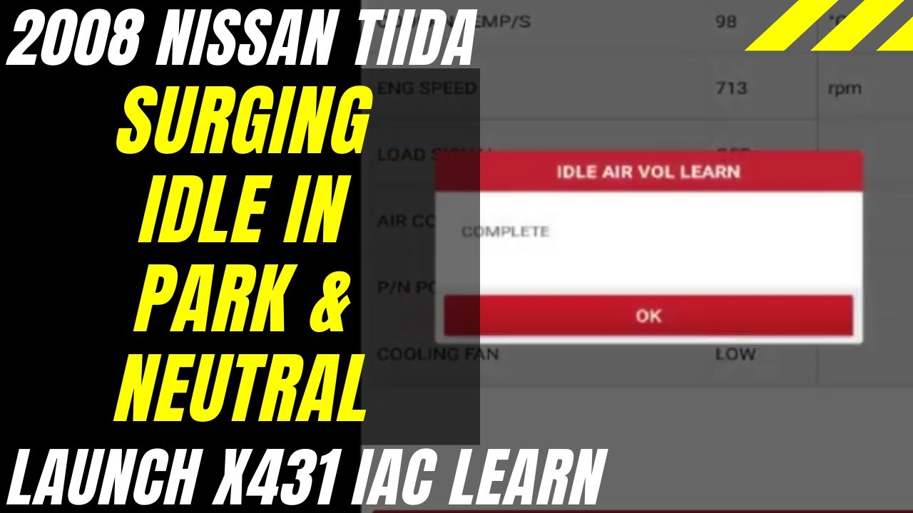 2008 Nissan Tiida Surging in P/N Launch X431 Idle Air Volume Learn