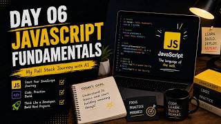 Day 06: JavaScript Fundamentals (AI Teaches Me Full Stack)