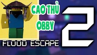 Roblox⭐Flood Escape 2 | Cao Thủ Obby Solo All Map | MinhMaMa [REUPLOAD]
