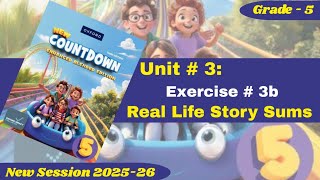 Exercise 3b | Real Life Story Sums | Grade 5 | Oxford New Countdown | @iqrazahra269