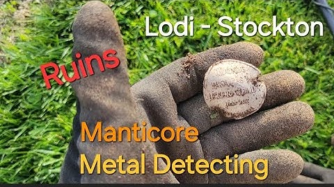 Metal Detecting Lodi & Stockton - Manticore - Metal Detecting Oregon and Beyond!