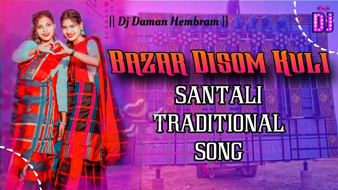 BAZAR DISOM KULI SANTALI TRADITIONAL DJ SONG 🎶 NEW SANTALI DJ REMIX SONG 🎧